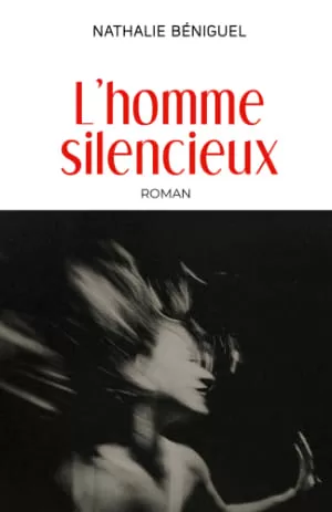 Nathalie Béniguel - L’homme silencieux